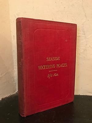 Seller image for Seaside Watering Places Seasons 1906-1907: a Description of The Various Holiday Resorts on The Coasts of England and Wales,Thre Channel and Scilly Islands and the Isle of Man for sale by Temple Bar Bookshop