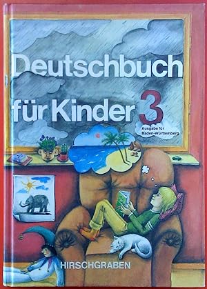 Seller image for Deutschbuch fr Kinder. Verbundenes Lese- und Sprachbuch fr die Grundschule. Ausgabe fr Baden-Wrttemberg, 3. Schuljahr for sale by biblion2