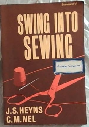 Imagen del vendedor de SWING INTO SEWING: (Standard Six) a la venta por Chapter 1