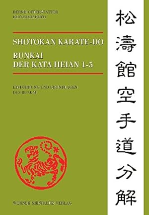 Shotokan Karate-Do, Bunkai der Kata Heian 1-5 : Einführung und Grundlagen des Bunkai.