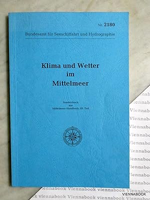 Klima und Wetter im Mittelmeer. Sonderdruck aus Mittelmeer-Handbuch, III. Teil.