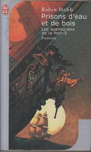 Les Aventuriers de la mer Tome 5 : Prisons d'eau et de bois