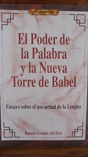 Bild des Verkufers fr EL PODER DE LA PALABRA Y LA NUEVA TORRE DE BABEL. Ensayo sobre el uso actual de la Lengua. zum Verkauf von LIBRERA ROBESPIERRE