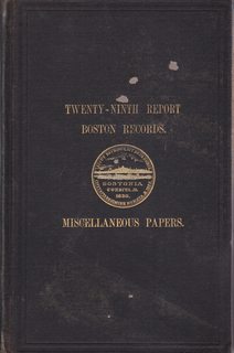 A Volume of Records Relating to the Early History of Boston, Miscellaneous Papers (Boston Records...