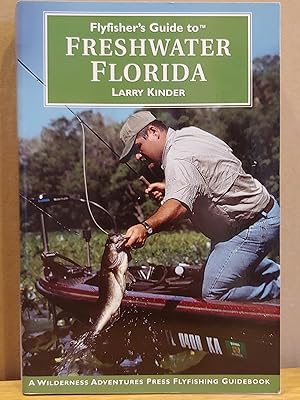 Bild des Verkufers fr Flyfisher's Guide to Freshwater Florida (Wilderness Adventures Flyfishing Guidebook) zum Verkauf von H.S. Bailey