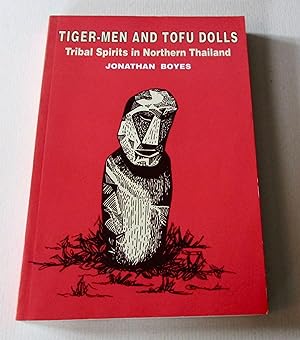 Tiger-Men and Tofu Dolls. Tribal spirits in Northern Thailand