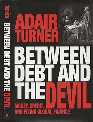 Between debt and the devil Money, credit, and fixing global finance
