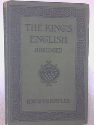 The King's English, by H.W. Fowler and F.G. Fowler : Fowler, H. W. (Henry  Watson), 1858-1933 : Free Download, Borrow, and Streaming : Internet Archive