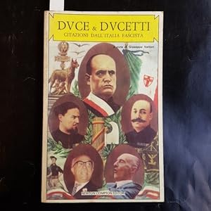 Duce e ducetti. Citazioni dall'Italia fascista.