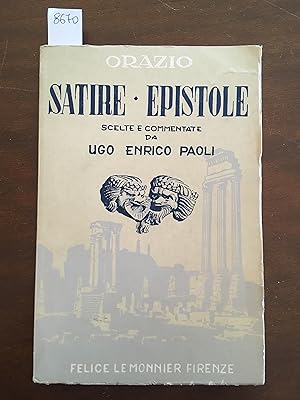 Satire - Epistole. Scelte e commentate da Ugo Enrico Paoli