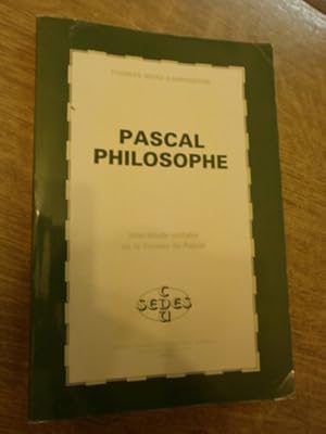 Pascal Philosophe Une étude unitaire de la Pensée de Pascal
