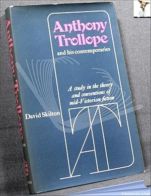 Bild des Verkufers fr Anthony Trollope and His Contemporaries: A Study in the Theory and Conventions of Mid-Victorian Fiction zum Verkauf von BookLovers of Bath