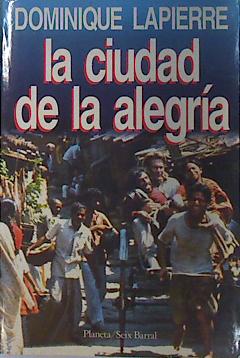 Imagen del vendedor de La ciudad de la alegra (Nueva edicin aumentada con eologo a cargo del autor) a la venta por Almacen de los Libros Olvidados