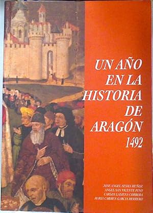 Imagen del vendedor de Un ao en la historia de Aragn 1492 a la venta por Almacen de los Libros Olvidados