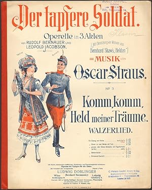 Komm, komm, Held meiner Träume. Aus: Der tapfere Soldat. Operette von Rudolf Bernauer und Leopold...