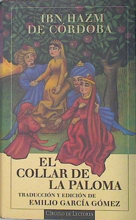 Imagen del vendedor de El Collar De La Paloma. Tratado sobre el Amor y los Amantes a la venta por Almacen de los Libros Olvidados