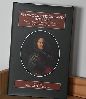 Seller image for Mannock Strickland (1683-1744): Agent to English Convents in Flanders. Letters and Accounts from Exile (Catholic Record Society: Records) (Catholic Record Society: Records Series) for sale by Between The Boards