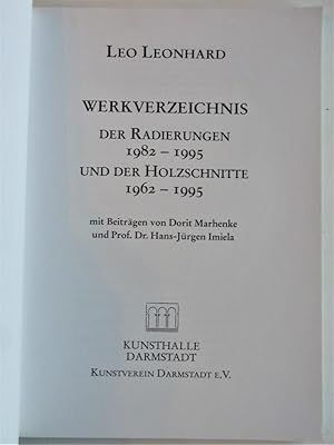 Leo Leonhard. Werkverzeichnis der Radierungen 1982 - 1995 und der Holzschnitte 1962 - 1995 mit Be...