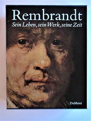 Rembrandt. Sein Leben, sein Werk, seine Zeit