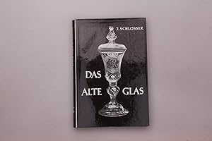 DAS ALTE GLAS. Ein Handbuch für Sammler und Liebhaber