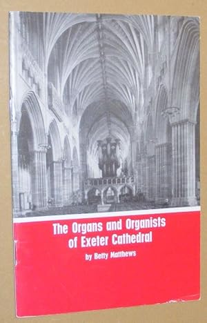 The Organs and Organists of Exeter Cathedral