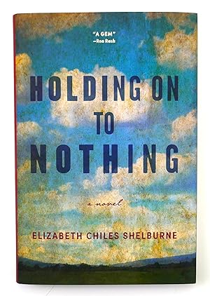Seller image for Holding on to Nothing: A Novel for sale by Black Falcon Books