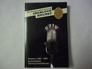 Image du vendeur pour The Further Adventures of Sherlock Holmes: Part 1 - 1881-1891 (Complete Jim French Imagination Theatre Scripts) mis en vente par Carmarthenshire Rare Books