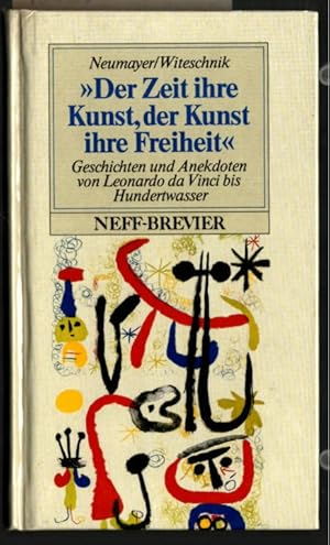 "Der Zeit ihre Kunst, der Kunst ihre Freiheit" oder Geschichten und Anekdoten von Leonardo da Vin...