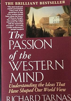 Imagen del vendedor de The Passion of the Western Mind: Understanding the Ideas That Have Shaped OUr World Viiew a la venta por Margaret Bienert, Bookseller