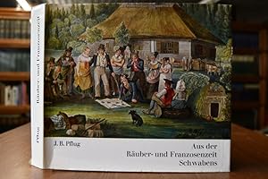 Seller image for Aus der Ruber- und Franzosenzeit Schwabens. Die Erinnerungen des schwbischen Malers aus den Jahren 1780 - 1840. Neu herausgegeben von Max Zengerle for sale by Gppinger Antiquariat