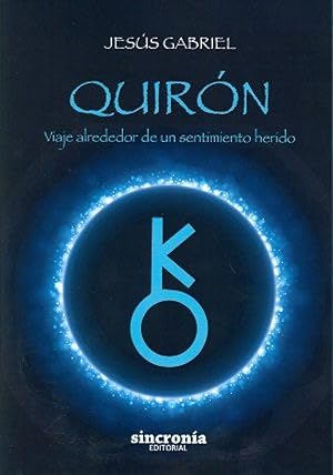 QUIRON Viaje alrededor de un sentimiento herido