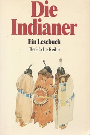 Bild des Verkufers fr Die Indianer. Ein Lesebuch. zum Verkauf von Ant. Abrechnungs- und Forstservice ISHGW