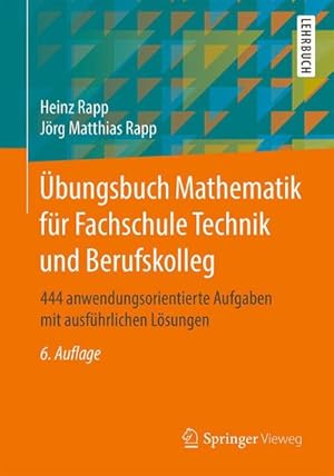 Bild des Verkufers fr bungsbuch Mathematik fr Fachschule Technik und Berufskolleg : 444 anwendungsorientierte Aufgaben mit ausfhrlichen Lsungen zum Verkauf von AHA-BUCH GmbH