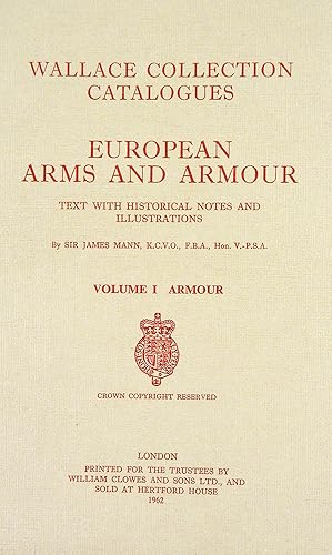 EUROPEAN ARMS AND ARMOUR. TEXT WITH HISTORICAL NOTES AND ILLUSTRATIONS. VOLUME I: ARMOUR [with] V...