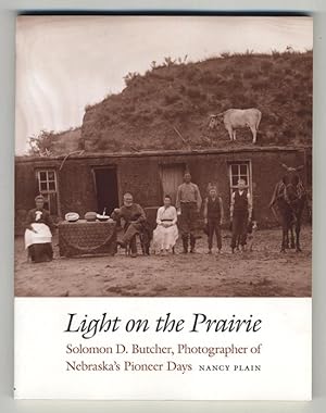 Immagine del venditore per Light on the Prarie: Solomon D. Butcher, Photographer of Nebraska's Pioneer Days. venduto da The Old Print Shop, Inc.