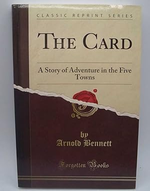 Seller image for The Card: A Story of Adventure in the Five Towns for sale by Easy Chair Books