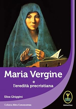Imagen del vendedor de Maria Vergine e l'eredit precristiana a la venta por Libro Co. Italia Srl