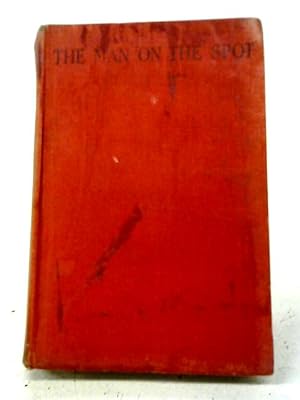 Imagen del vendedor de The Man on the Spot a la venta por World of Rare Books