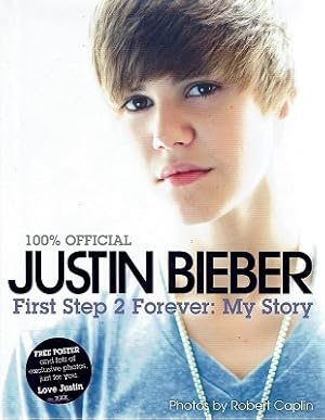 Bild des Verkufers fr Justin Bieber: First Step 2 Forever: My Story zum Verkauf von Marlowes Books and Music