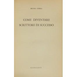 Image du vendeur pour Come diventare scrittore di successo mis en vente par Libreria Antiquaria Giulio Cesare di Daniele Corradi