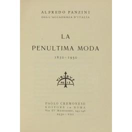 Imagen del vendedor de La penultima moda 1850-1930 a la venta por Libreria Antiquaria Giulio Cesare di Daniele Corradi