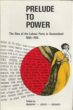 Seller image for Prelude to Power: The Rise of the Labour Party in Queensland 1885-1915 for sale by Fine Print Books (ABA)