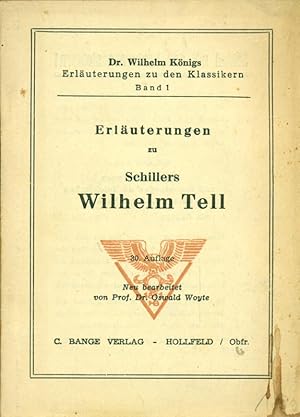 Seller image for Erluterungen zu Schillers Wilhelm Tell. Aus: Erluterungen zu den Klassikern, Band 1. Neu bearbeitet von Prof. Dr. Oswald Woyte. for sale by Online-Buchversand  Die Eule