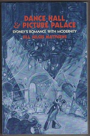 Dance Hall and Picture Palace: Sydney's Romance with Modernity