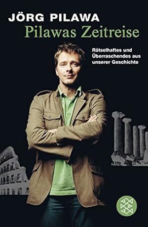 Imagen del vendedor de Pilawas Zeitreise: Rtselhaftes und berraschendes aus unserer Geschichte a la venta por Eichhorn GmbH