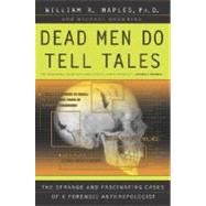 Image du vendeur pour Dead Men Do Tell Tales The Strange and Fascinating Cases of a Forensic Anthropologist mis en vente par eCampus