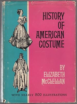 Imagen del vendedor de History of American Costume 1607-1870 a la venta por Between the Covers-Rare Books, Inc. ABAA