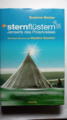 Sternflüstern: Jenseits des Polarkreises. Mit einem Vorwort von Wladimir Kaminer.