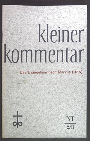 Seller image for Das Evangelium nach Markus (11-16). Kleiner Kommentar - Neues Testament 2/II. for sale by books4less (Versandantiquariat Petra Gros GmbH & Co. KG)