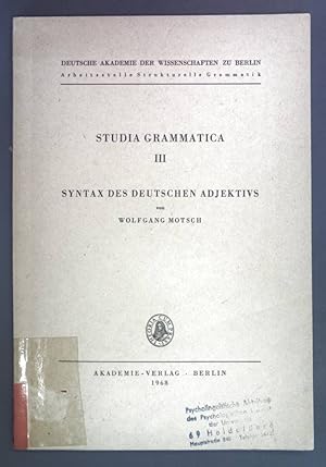 Immagine del venditore per Studia Grammatica III: Syntax des deutschen Adjektivs. Deutsche Akademie der Wissenschaften zu Berlin. venduto da books4less (Versandantiquariat Petra Gros GmbH & Co. KG)